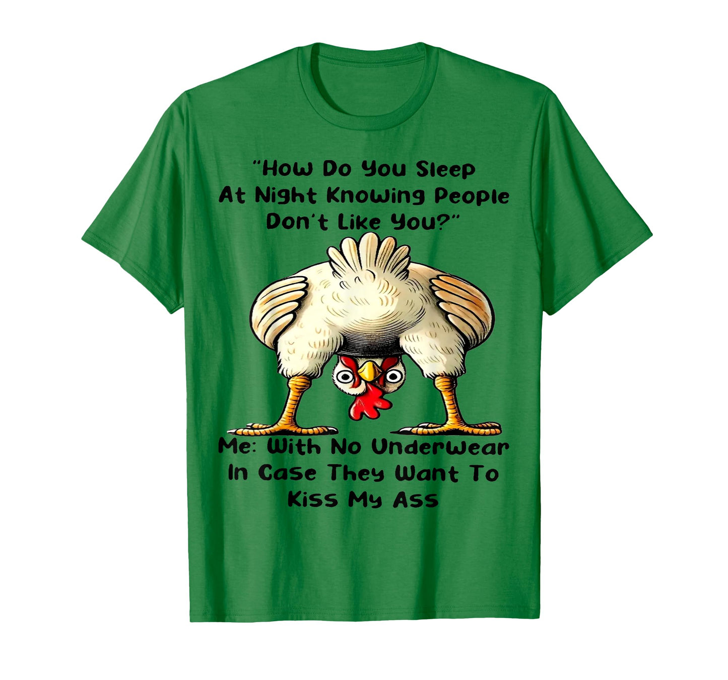 Chicken How Do You Sleep At Night Knowing People Don't Like T-Shirt