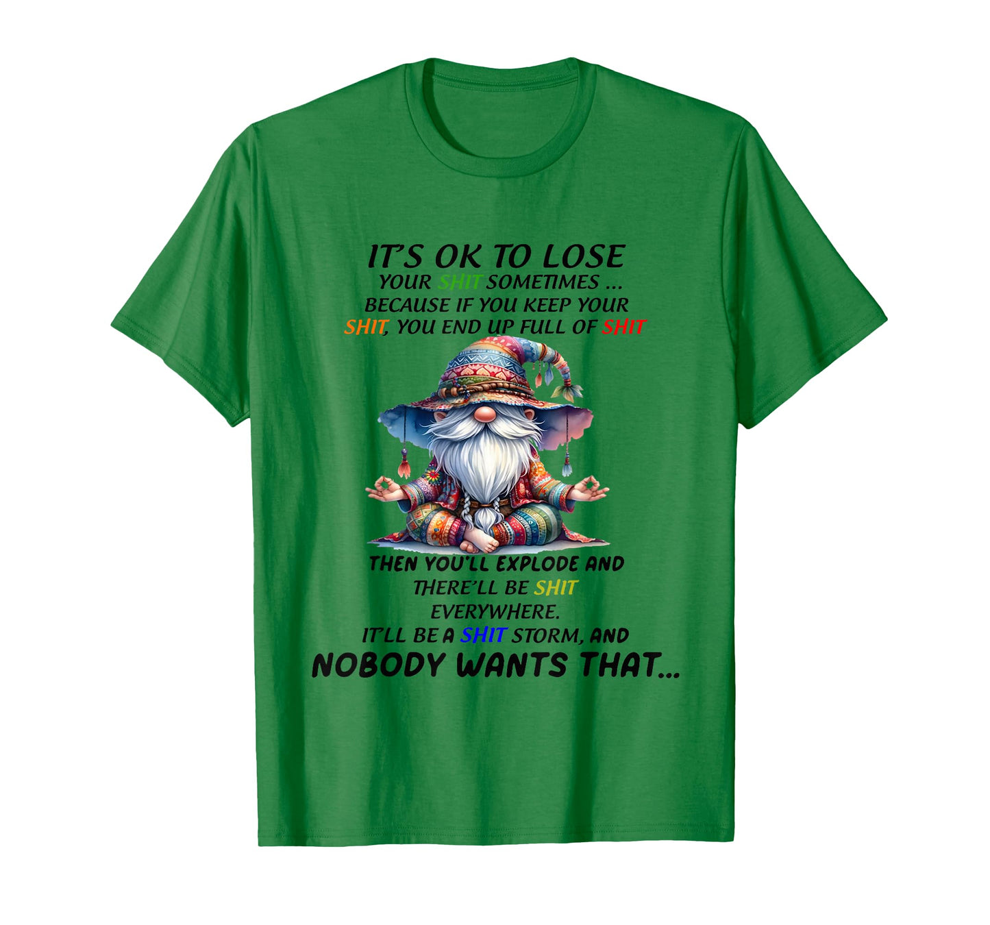 Gnome It's ok to Lose Your Shit Sometimes Because if You kee T-Shirt