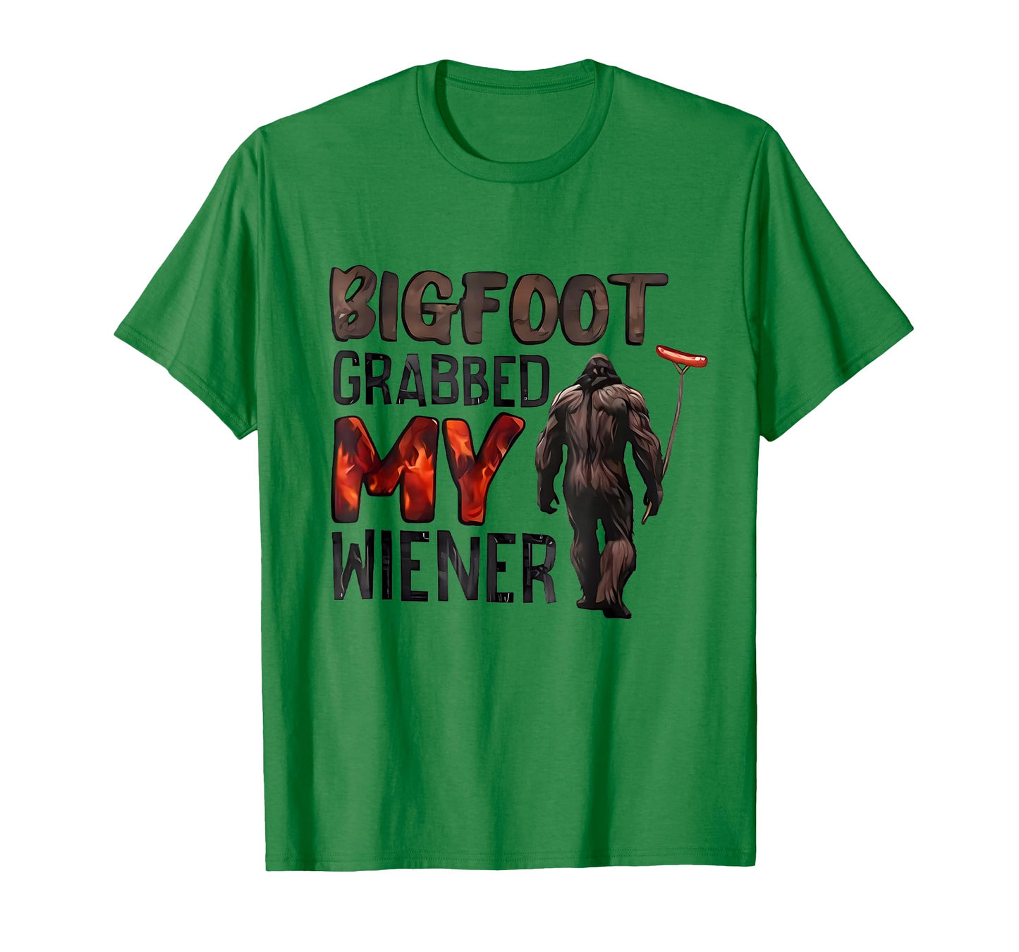 Bigfoot Grabbed My Wiener T-Shirt