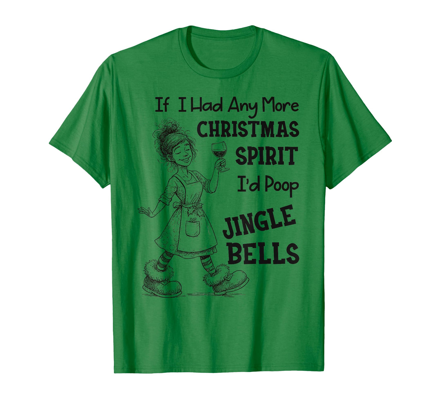 If I Had Any More Christmas Spirit I'd Poop Jingle Bells T-Shirt