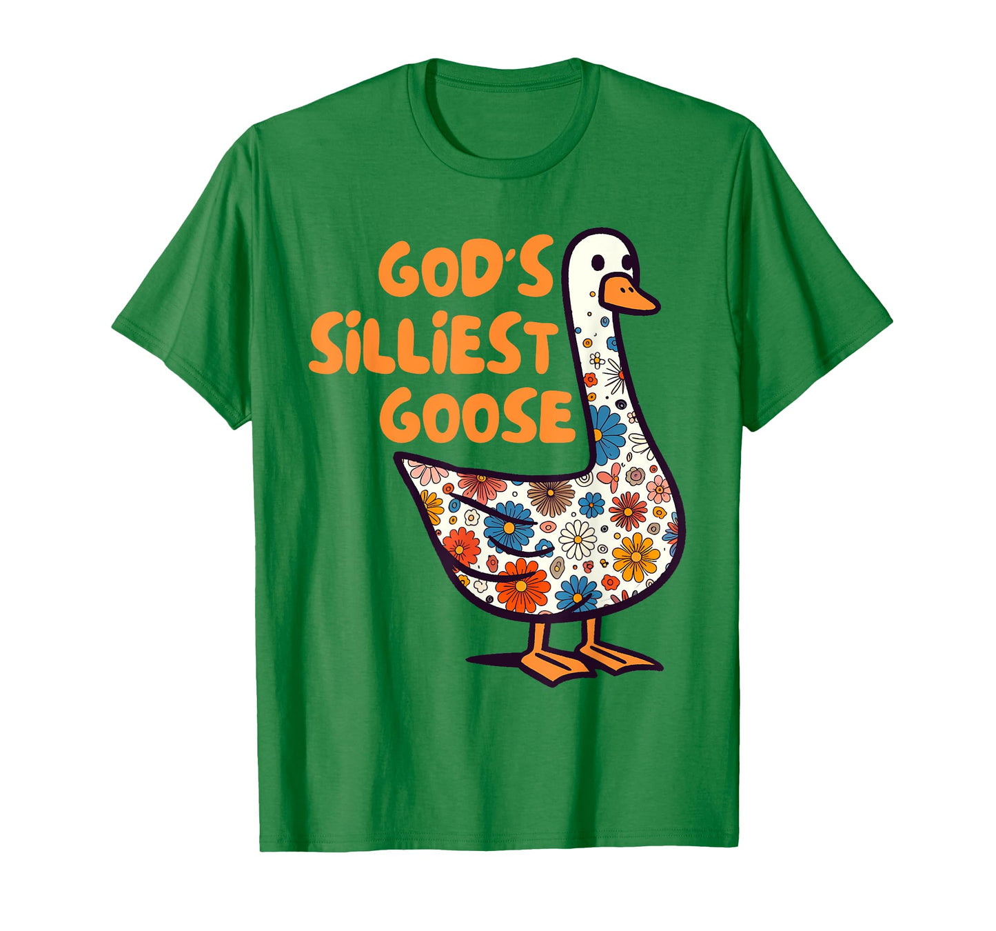Silly Goose On The Loose Silly Gang God's Silliest Goose T-Shirt