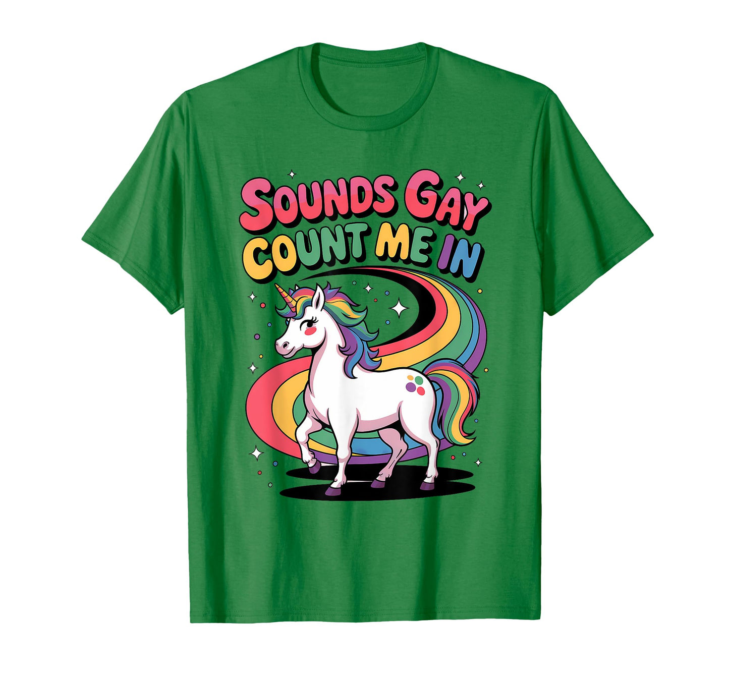 Sounds Gay Count Me In Unicorn Rainbow Flag LGBT Gay Pride T-Shirt