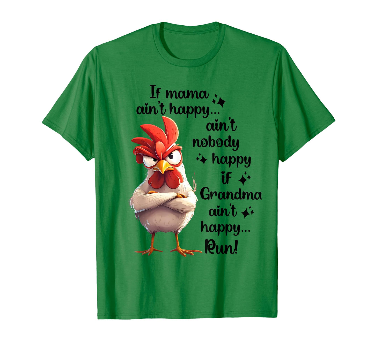 Chicken If Mama Ain't Happy Aint Nobody Happy If Grandma Run T-Shirt
