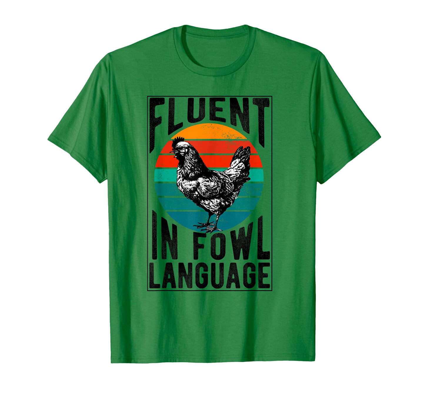 Fluent in Fowl Language Funny Chicken Lover Chicken Lady T-Shirt
