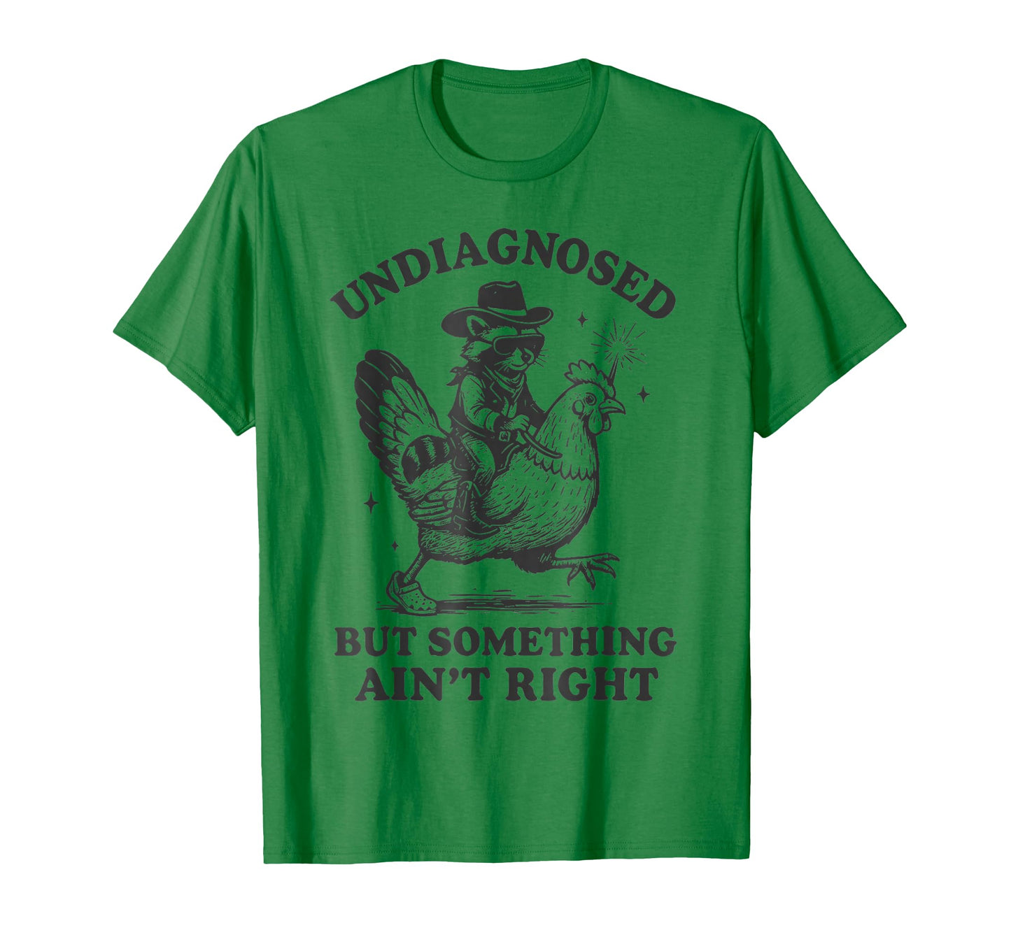 Undiagnosed But Something Ain't Right Raccoon Chicken T-Shirt