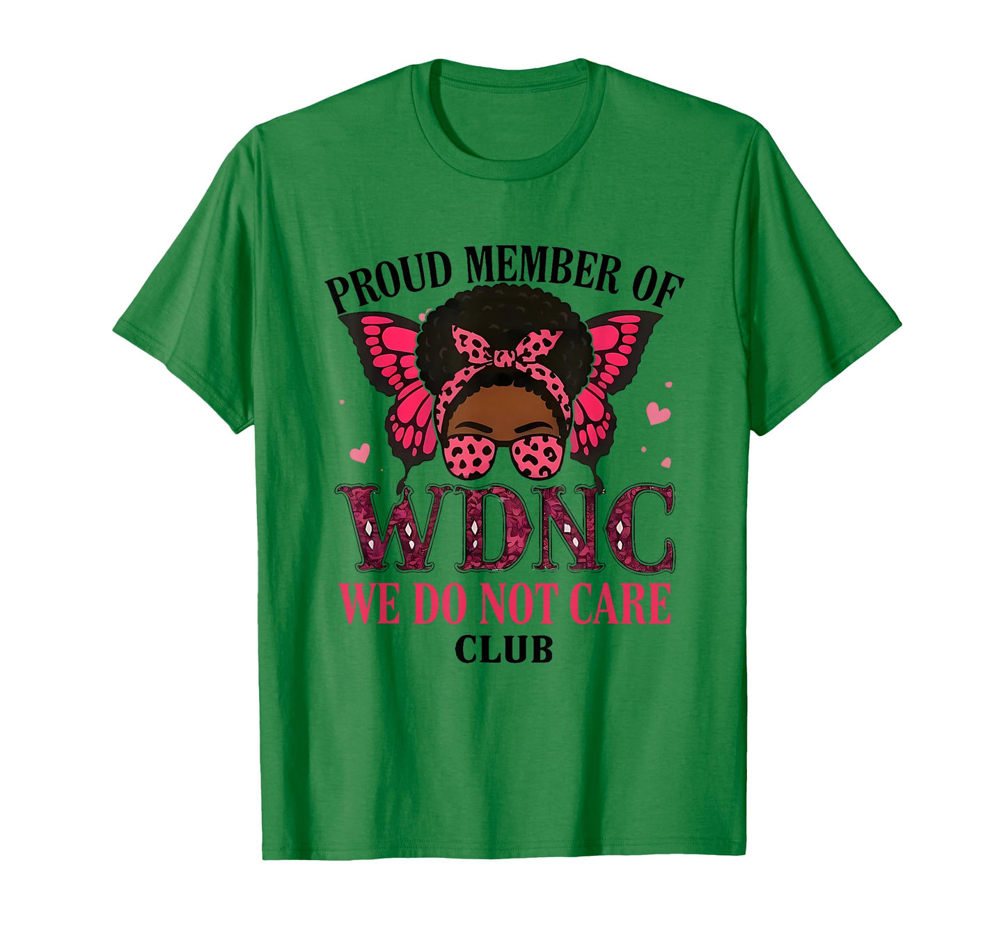 Proud Member of WDNC We Do Not Care Club Butterfly Men Women T-Shirt