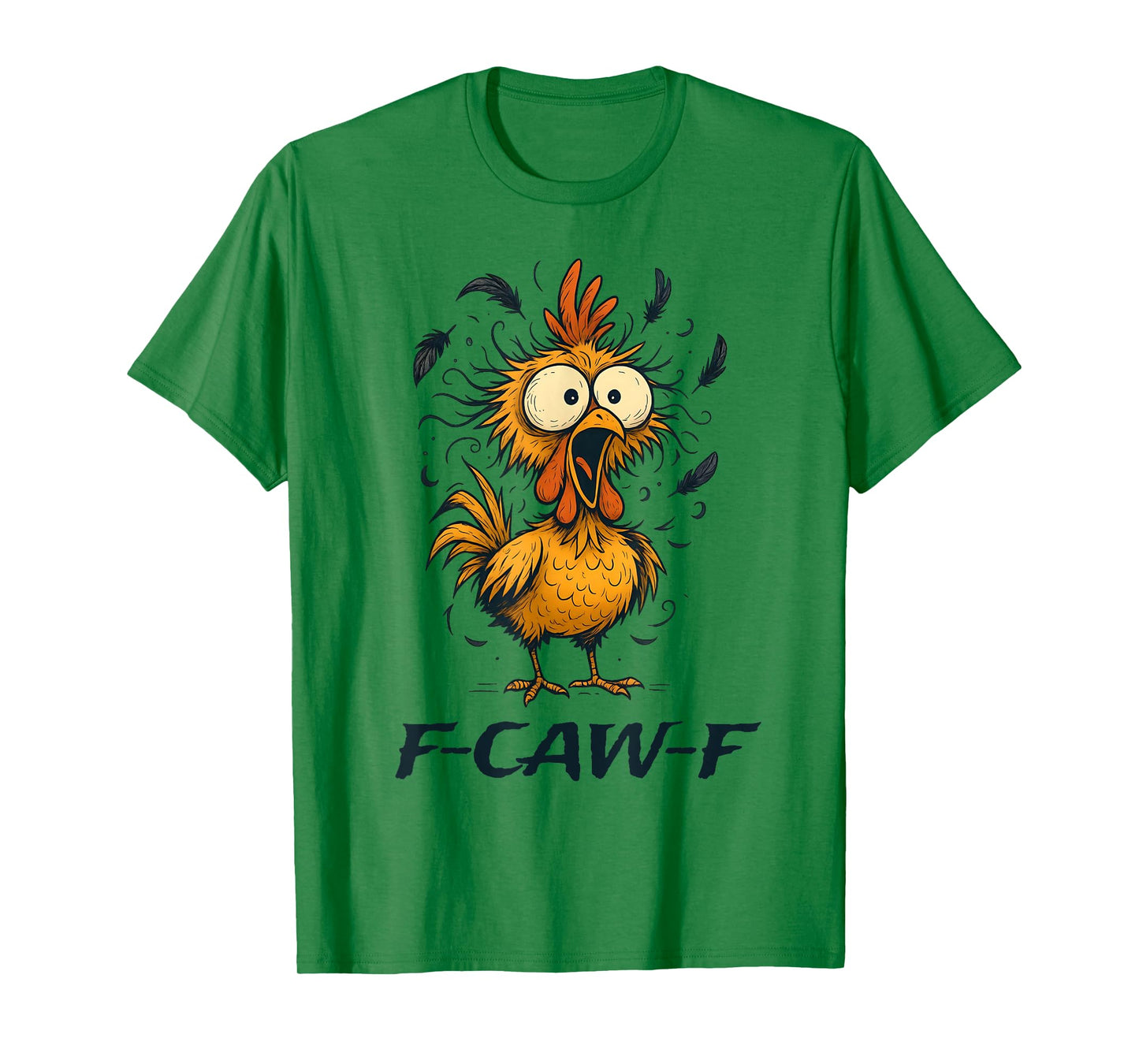 Funny F-Caw-F Chicken Bird F-Caw-F Graphic for man woman T-Shirt