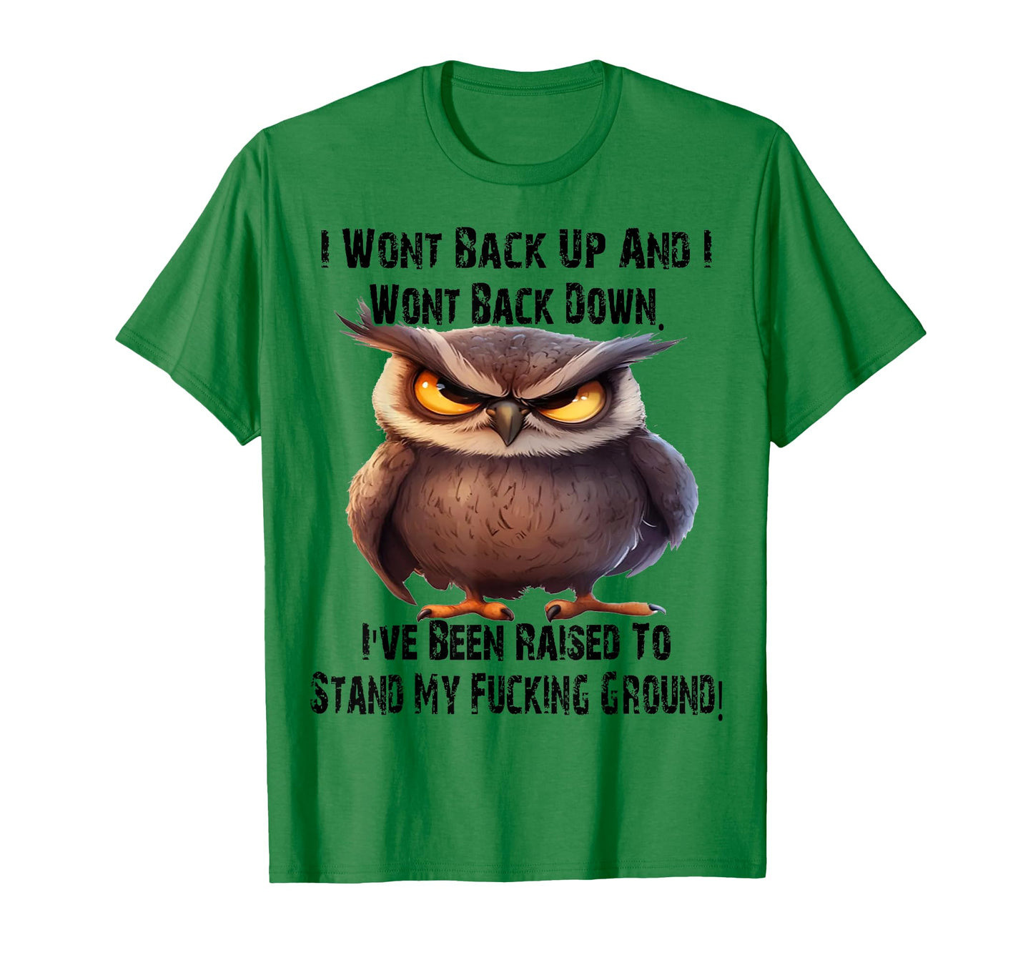 Cute Owl I Won't Back Up And Won't Back Down T-Shirt