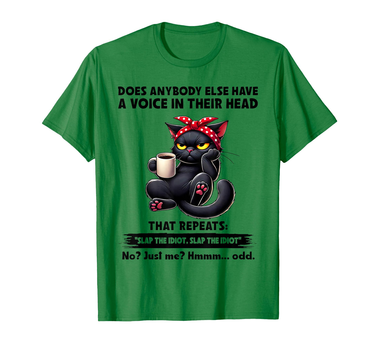 Does Anybody Else Have A Voice in Their Head That Repeats T-Shirt