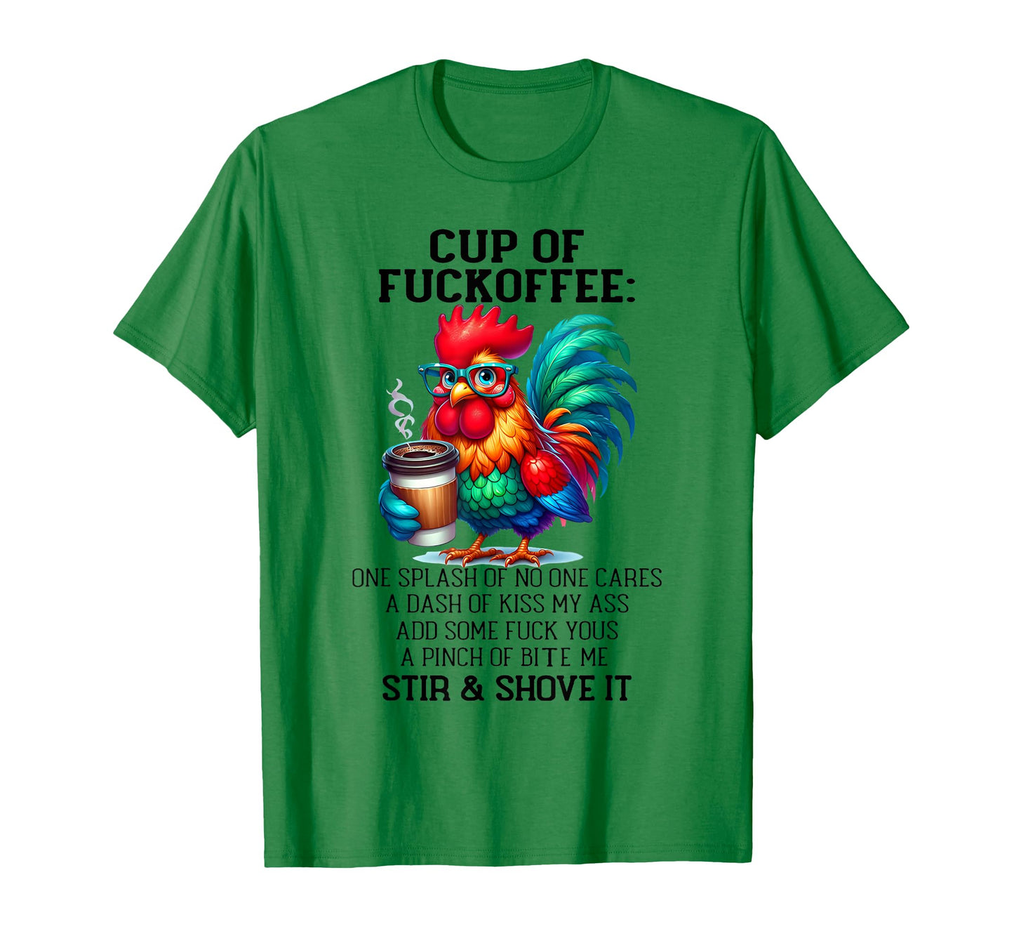 Cup of Fuckoffee One Splash of No One Cares A Dash Chicken T-Shirt