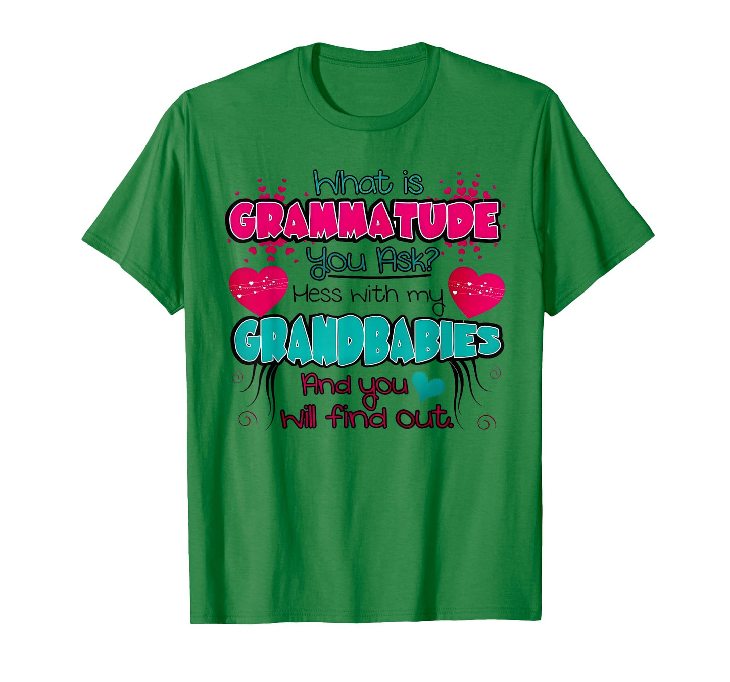 What Is Grammatude You Ask Mess With My Grandbabies Funny T-Shirt