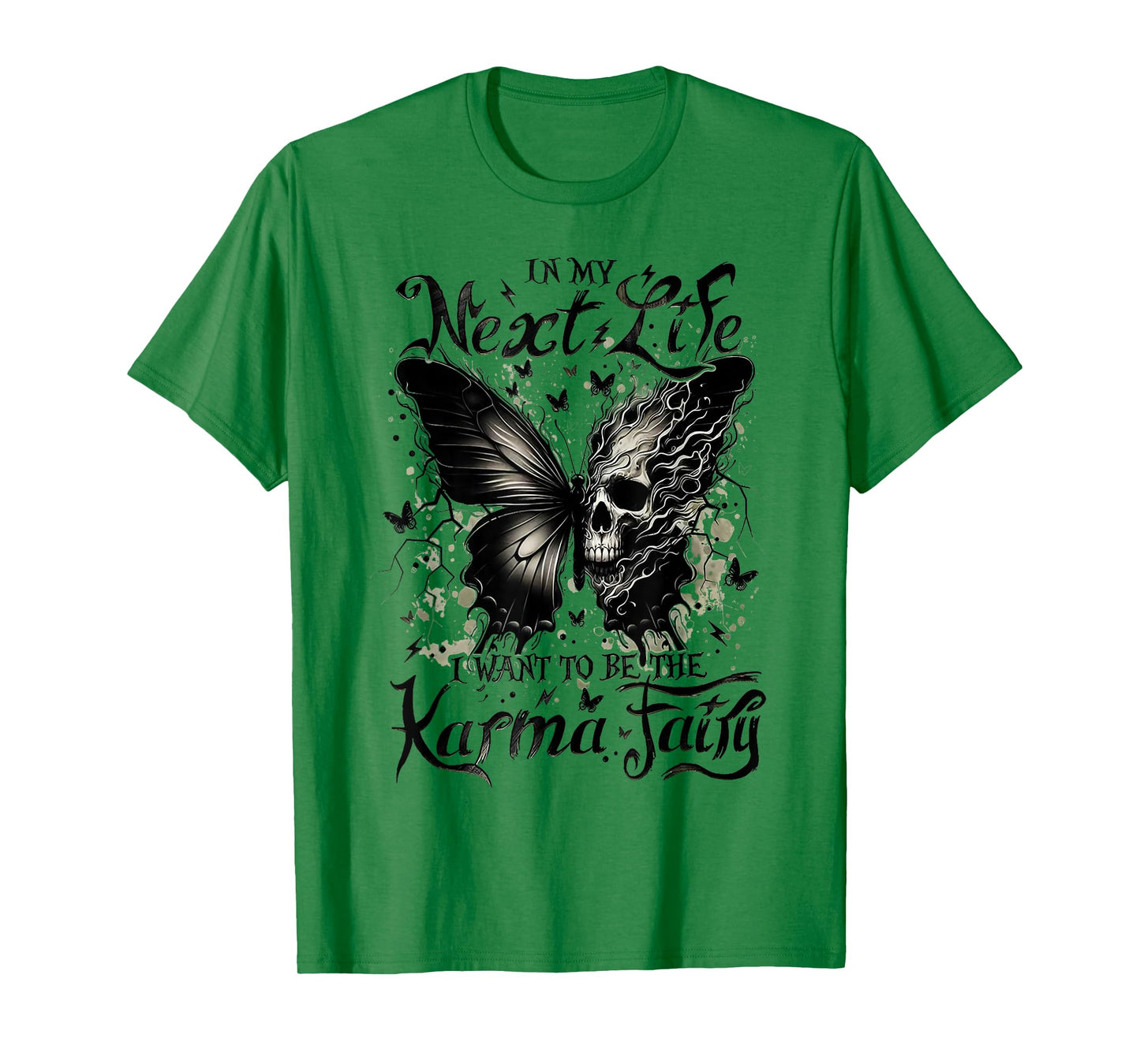 in My Next Life I Want to Be The Karma Fairy Funny Quote T-Shirt
