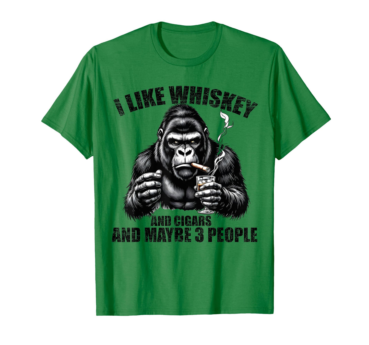 I Like Whiskey And Cigars And Maybe 3 People Gorilla T-Shirt