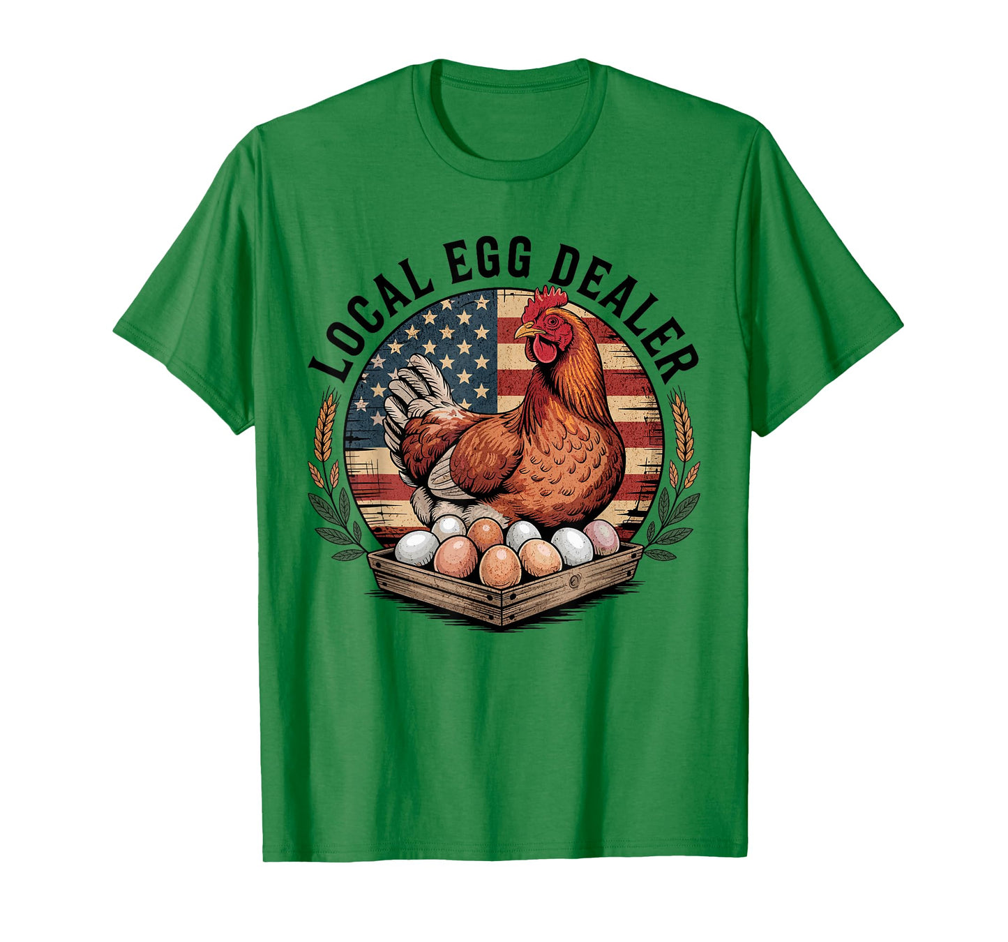 Local Egg Dealer Chicken Funny Farmer 4th of July Chicken T-Shirt