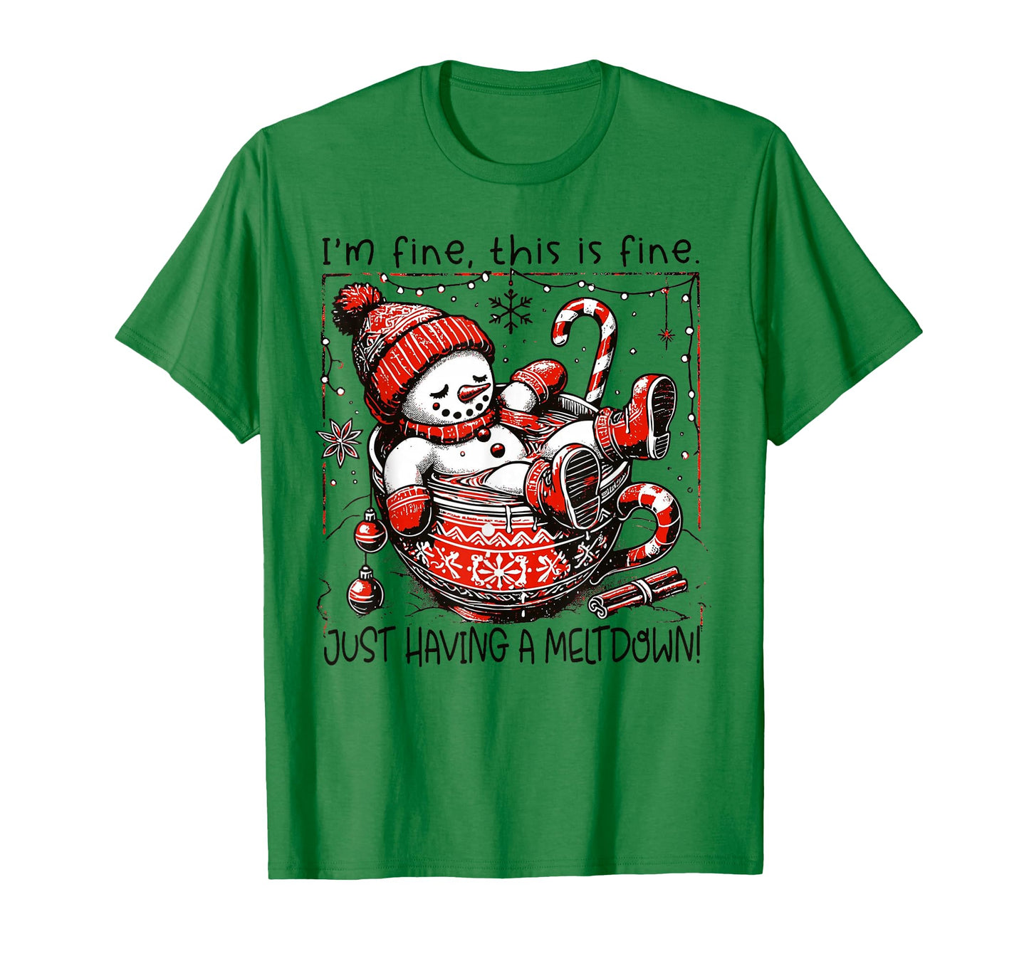 I'm Fine This is Fine Just Having Meltdown Snowman Christmas T-Shirt