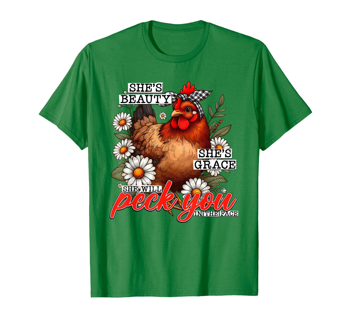 She's Beauty She's Grace She Will Peck You In The Face T-Shirt