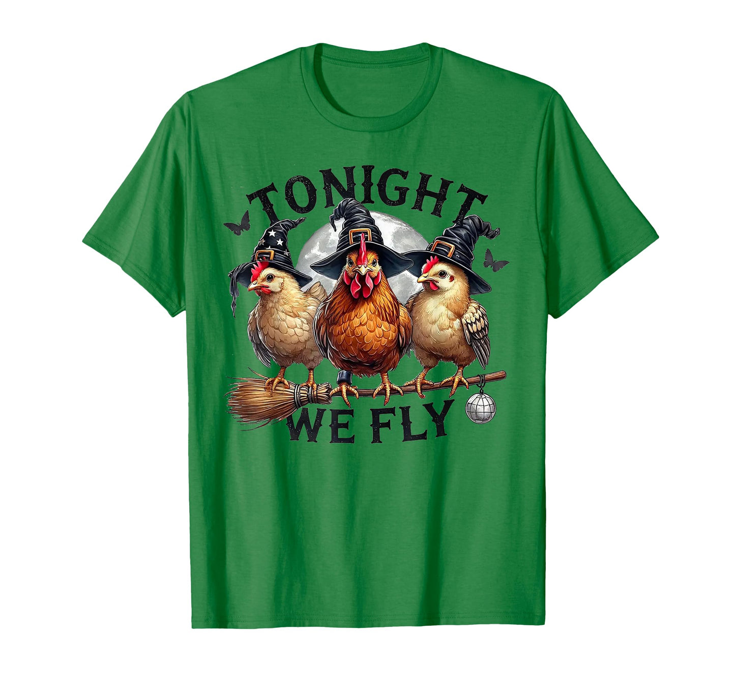 Tonight We Fly - Chicken Witches Hat and Broom T-Shirt