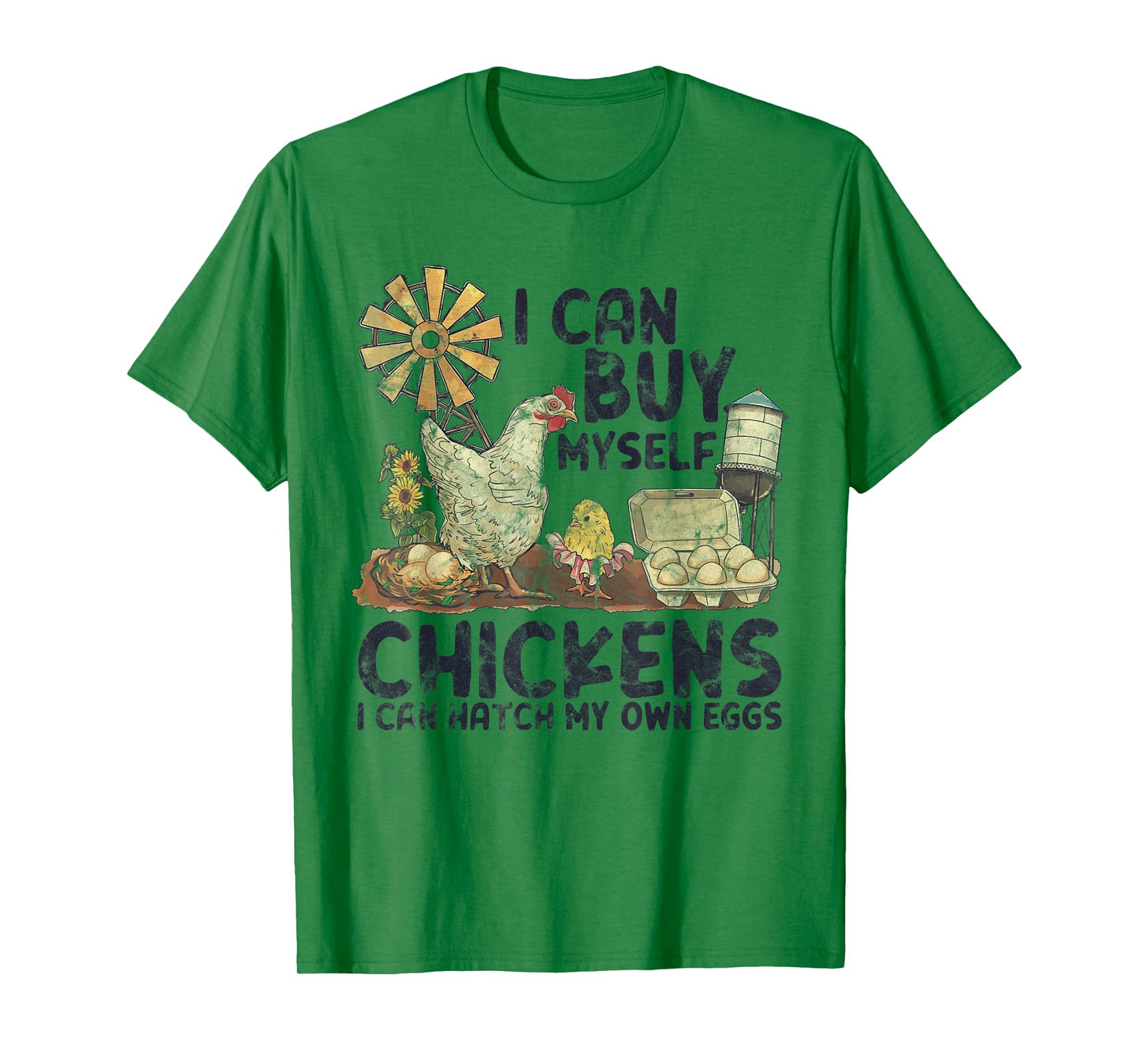 I Can Buy Myself Chickens I Can Hatch My Own Eggs T-Shirt