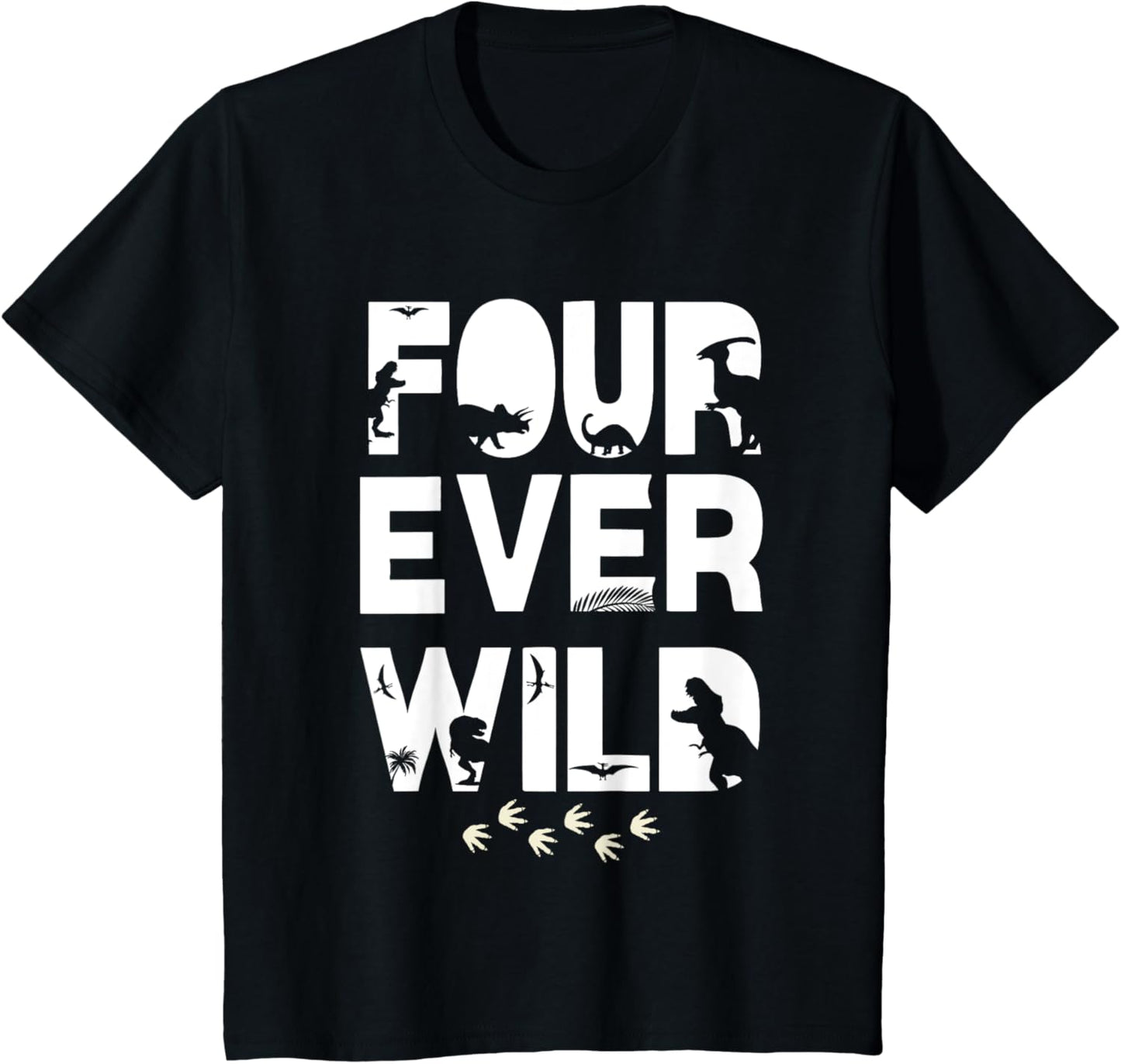 Four Ever Wild Dinosaur Themed Kids 4th Birthday T-Shirt
