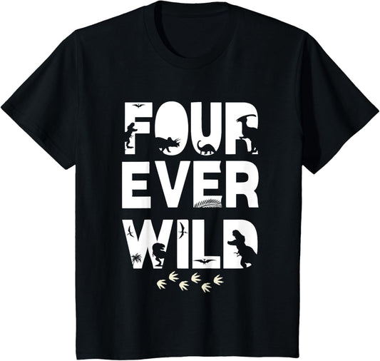 Four Ever Wild Dinosaur Themed Kids 4th Birthday T-Shirt