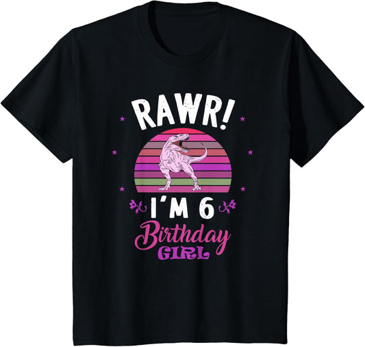 Rawr I'm 6 Dinosaur Birthday - 6th Birthday 6 Year Old Girl T-Shirt