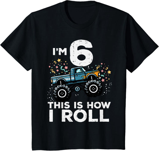 Kids Im 6 Monster Truck This How I Roll 6th Birthday Boys Kids T-Shirt
