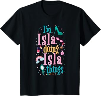 I'm Isla Doing Isla Things Cute Girls T-Shirt