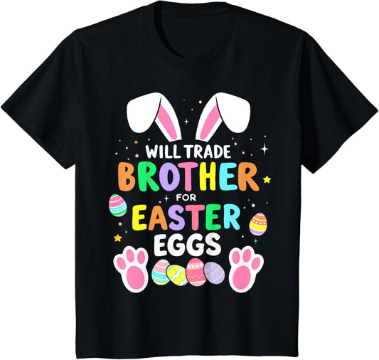 Kids Will trade brother for easter eggs funny girls toddler T-Shirt