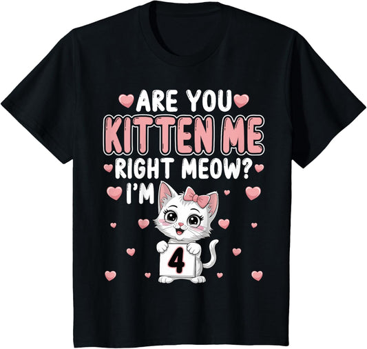 Kids Are You Kitten Me Right Meow I’m 4 Cat 4th Birthday Party T-Shirt