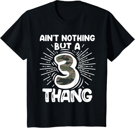 Ain't Nothin' But a 3 Thang 3rd Birthday T-Shirt