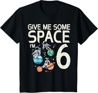 Kids 6th Birthday Astronaut Give Me Space 6 Year Old Bday Boys T-Shirt