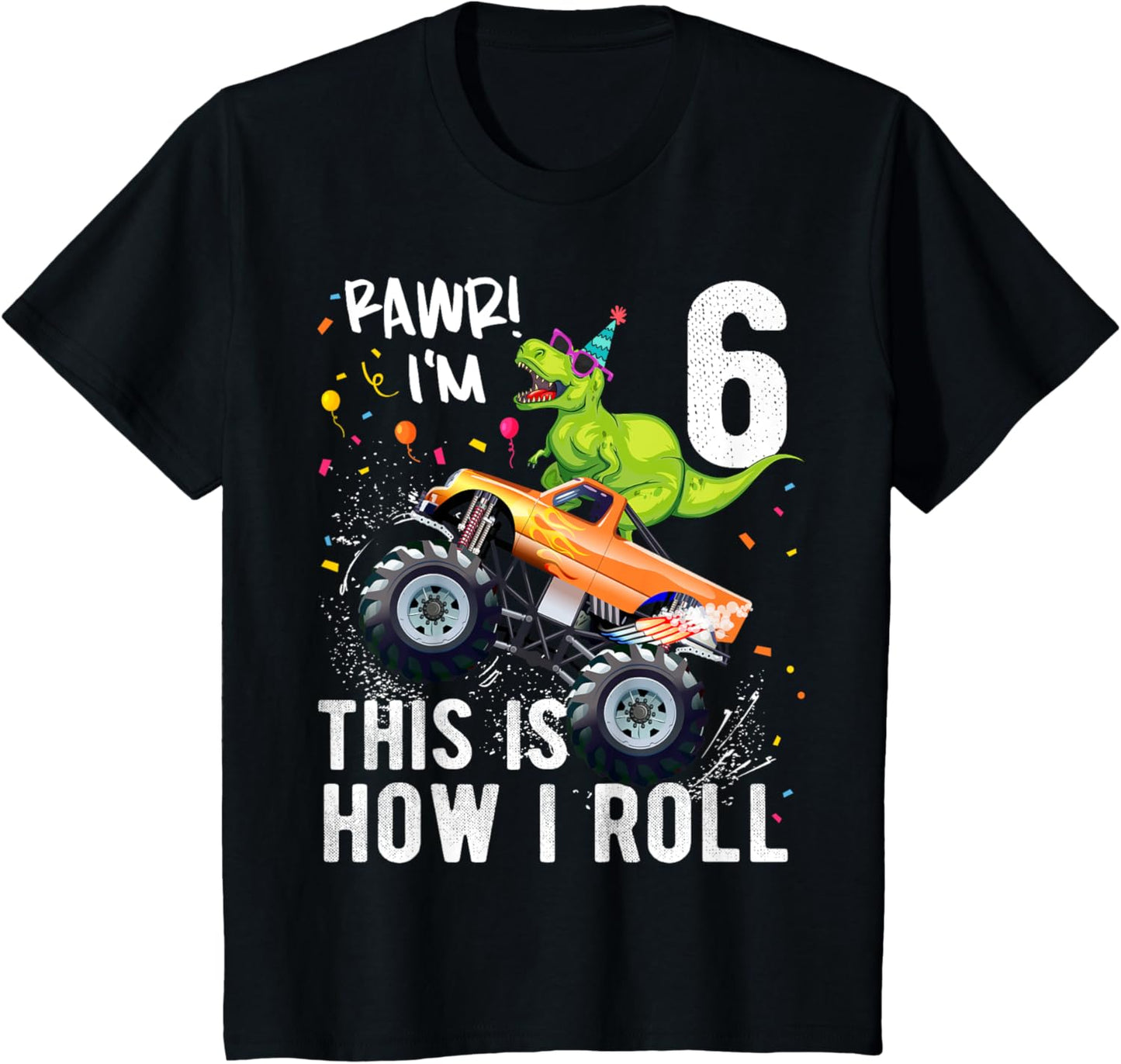 T Rex Dinosaur Monster Truck 6th Birthday Boys and Girls T-Shirt