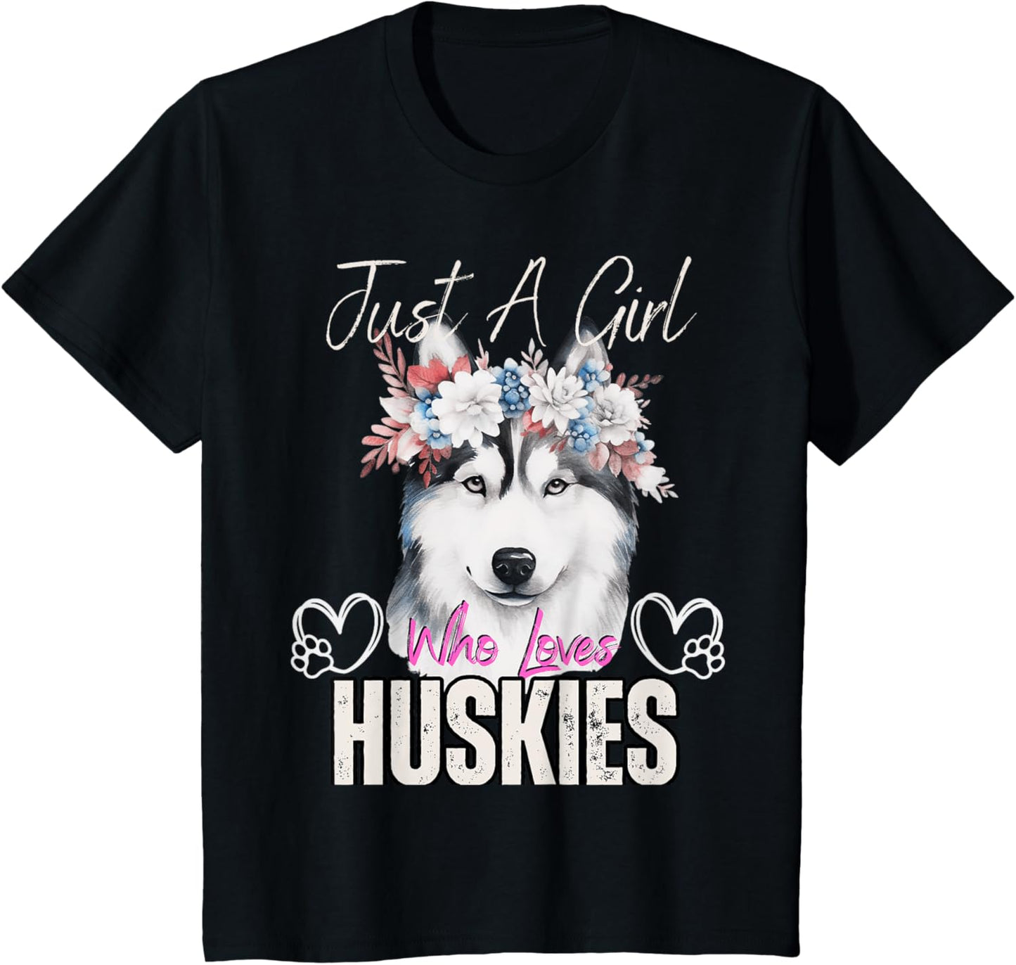 Kids Just A Girl Who Loves Huskies Funny Huskies Lovers Girls T-Shirt