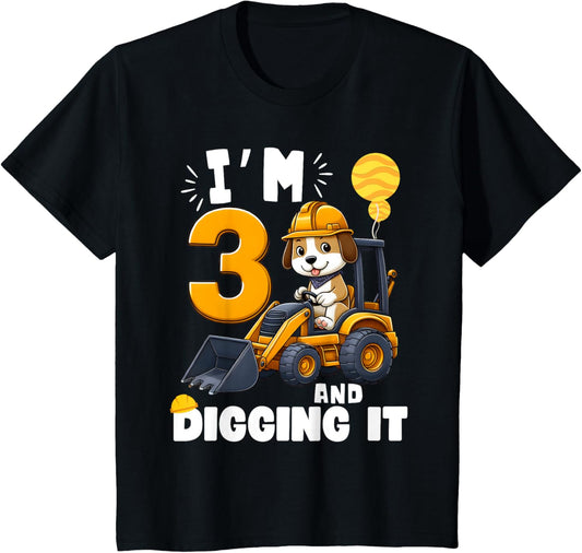 Kids I'm 3 And Digging It Dog Construction Excavator 3rd Birthday T-Shirt