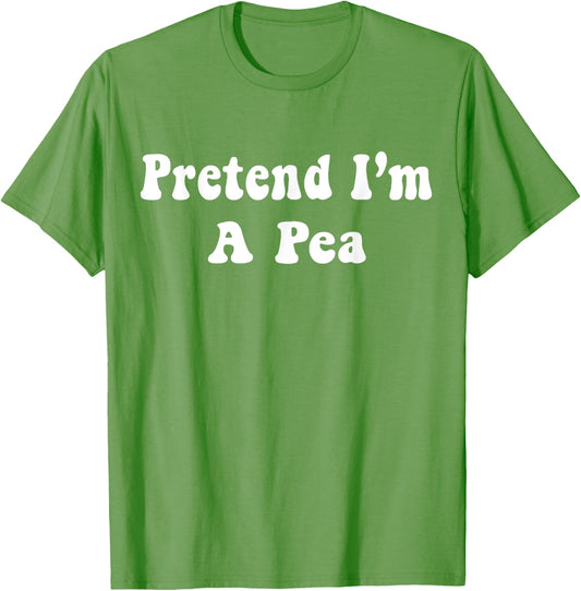 Pretend I'm A Pea Costume Halloween Adults, Kids T-Shirt