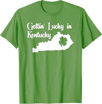 Gettin Lucky in Kentucky Funny St Patricks Day Green T Shirt T-Shirt