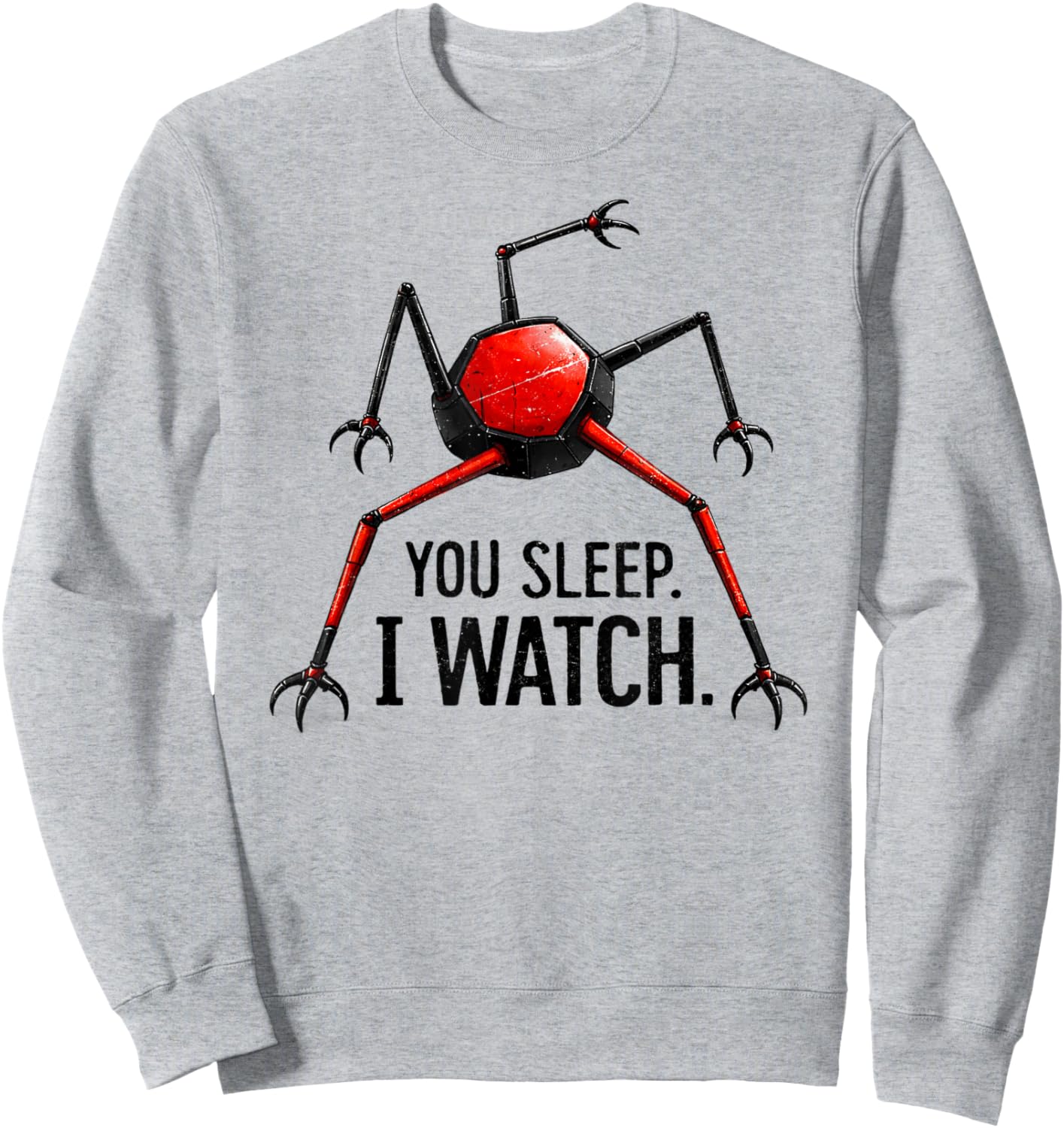 Funny You Sleep I Watch T-Shirt Sweatshirt - Sweatshirt | Ash