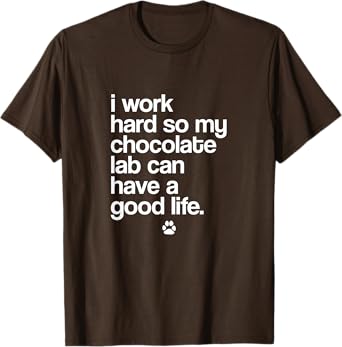 Spoiled Chocolate Labrador Owner Funny Puppy Dog Lover Tee T-Shirt for Men Women Kids