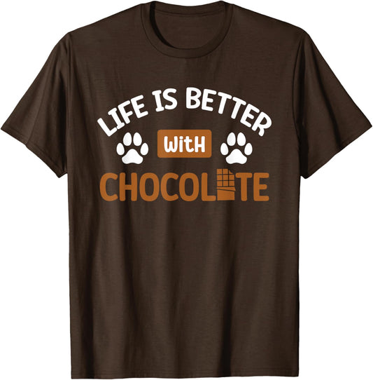Life Is Better With Chocolate Labrador Owner Chocolate dog T-Shirt