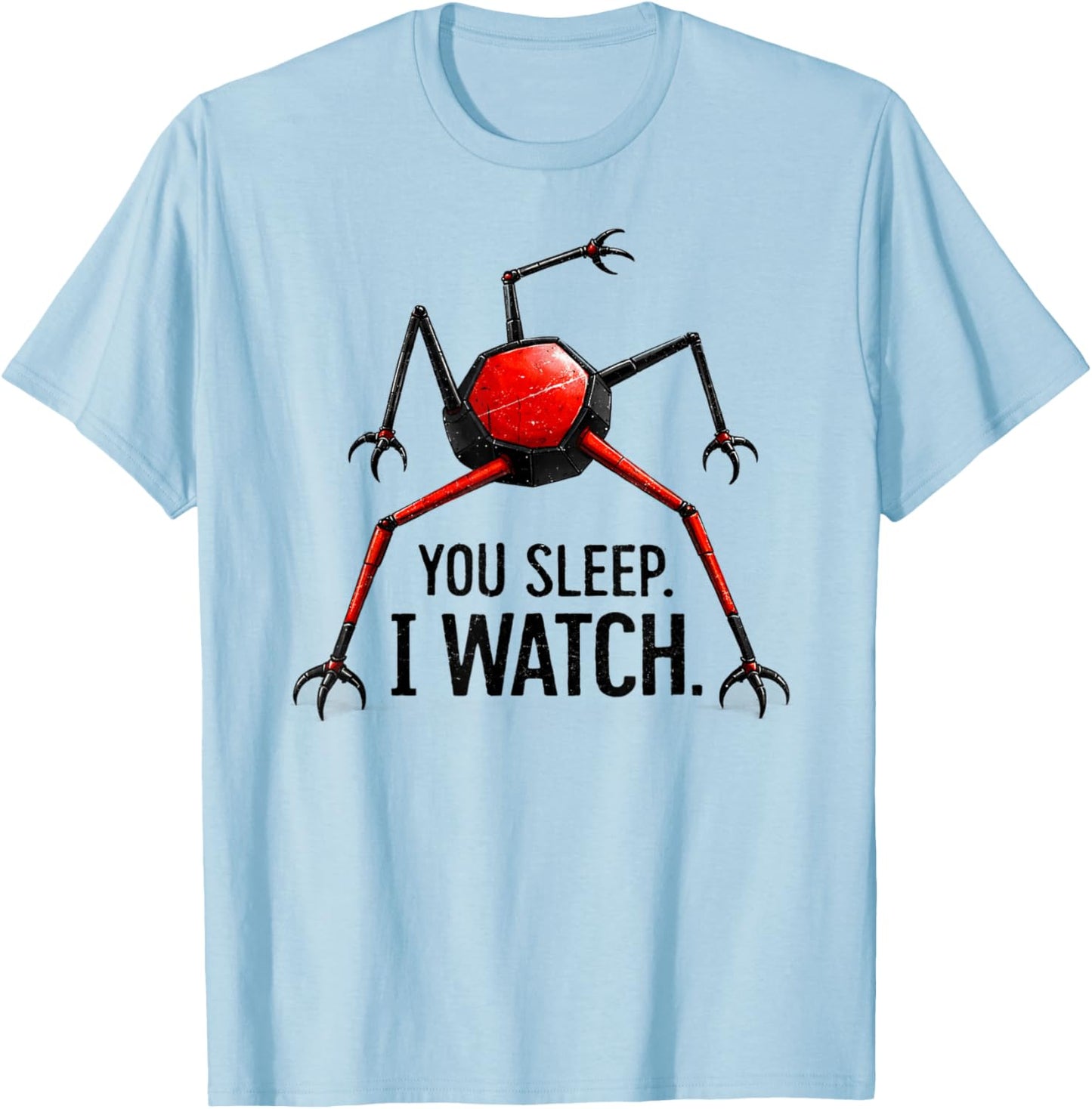 Funny You Sleep I Watch T-Shirt T-Shirt - T-Shirt | Light Blue