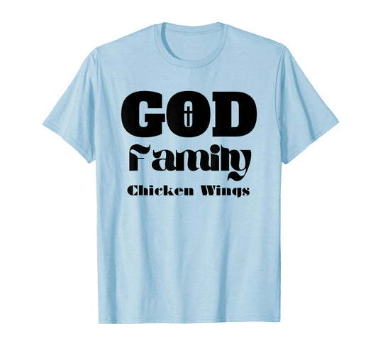 God Family Chicken Wings T-Shirt