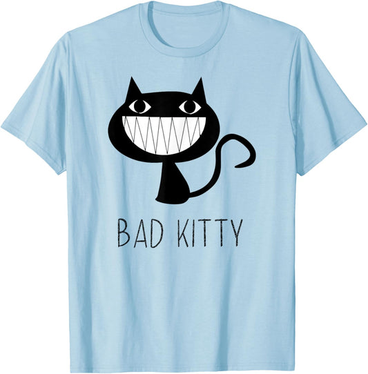 Bad Kitty - This Cat is One Naughty Kitty - Fun Cat Shirt T-Shirt