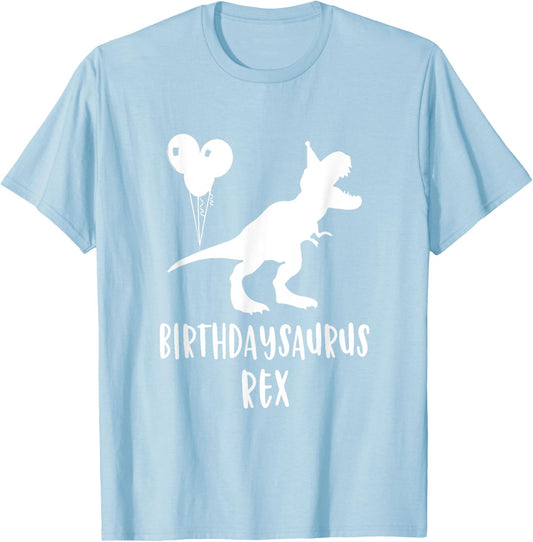 Birthdaysaurus Shirt Funny Rex Dinosaur Birthday Gift Dinos T-Shirt