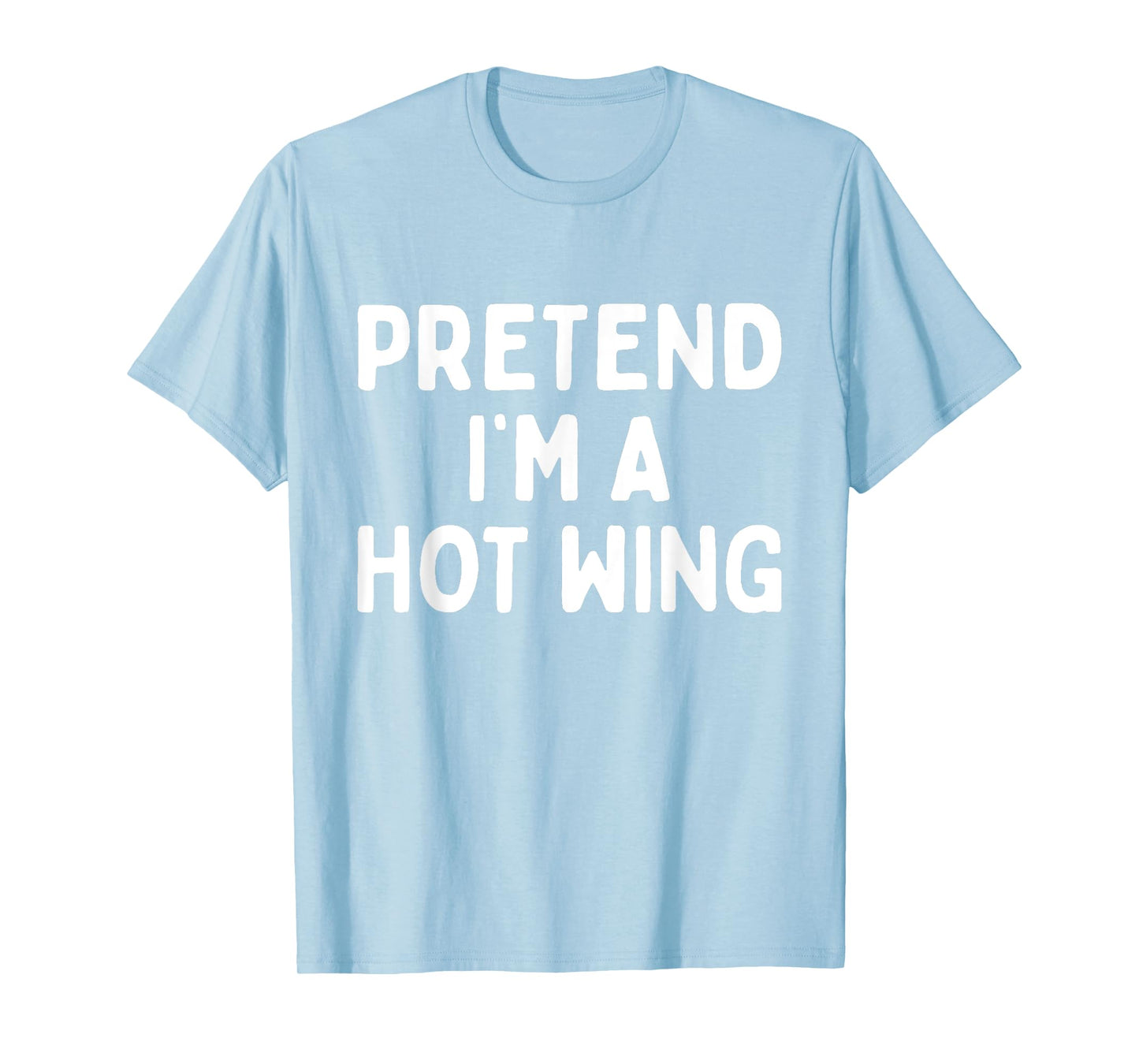 Pretend I'm A Hot Wing Lazy Orange Chicken Halloween Costume T-Shirt