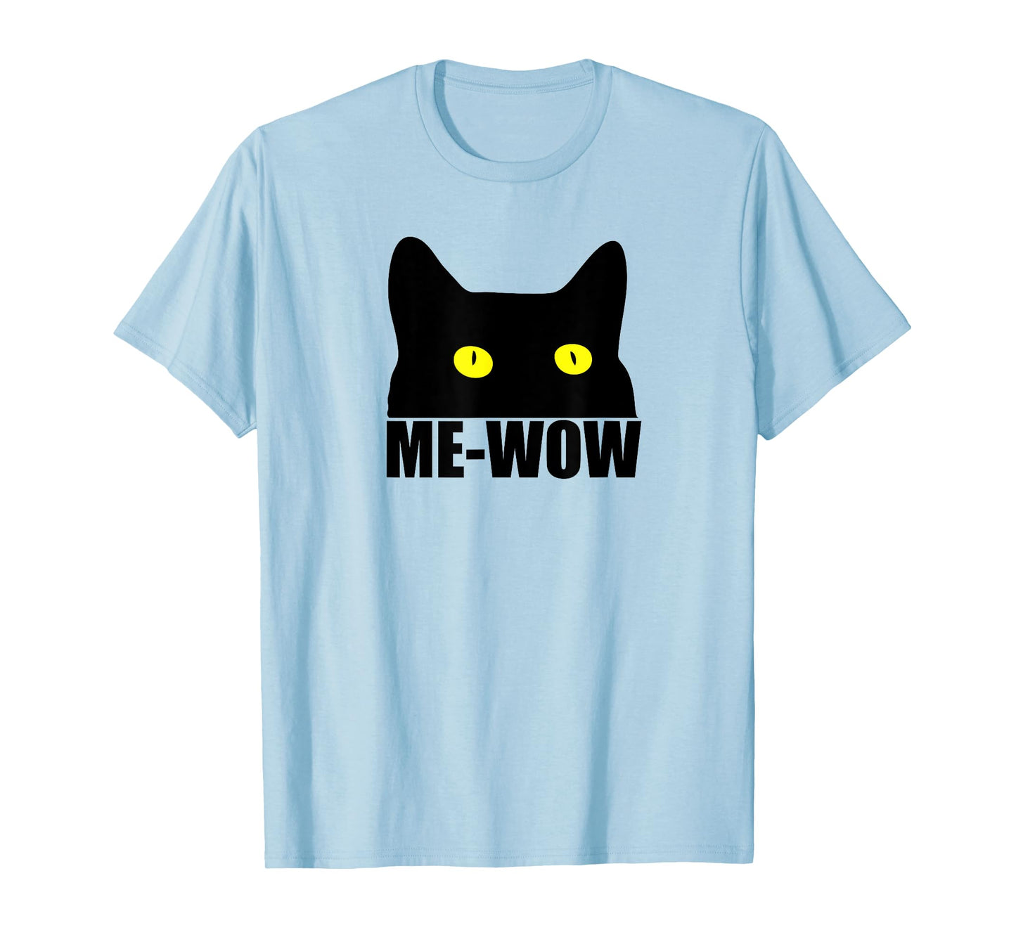 Me-Wow T-Shirt- Funny Adult T-Shirts Gifts T-Shirt
