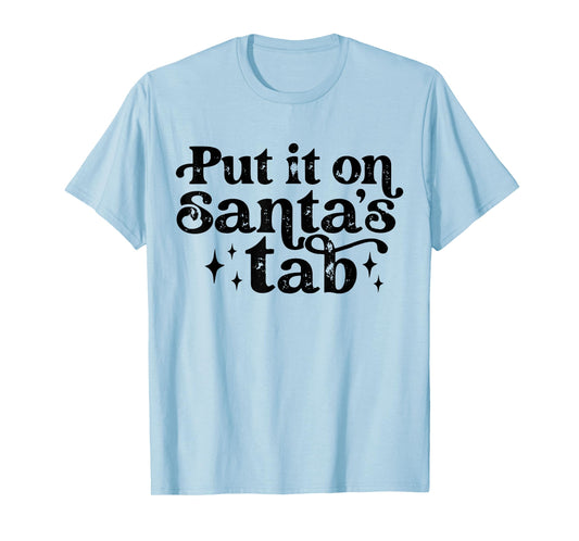 Vintage Put it on Santa's Tab Christmas Holiday Womens Mens T-Shirt