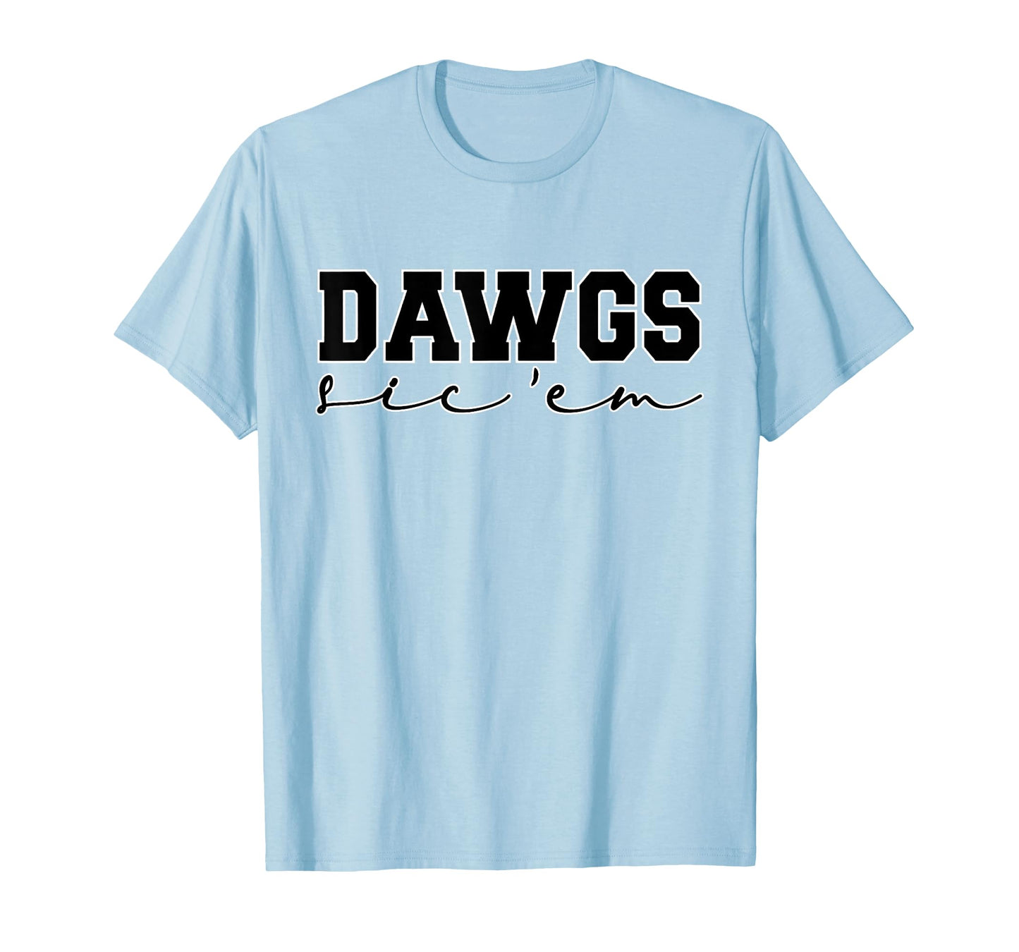 Dawgs Sic Em Go Dawgs, Funny Bulldog School Sports Name T-Shirt