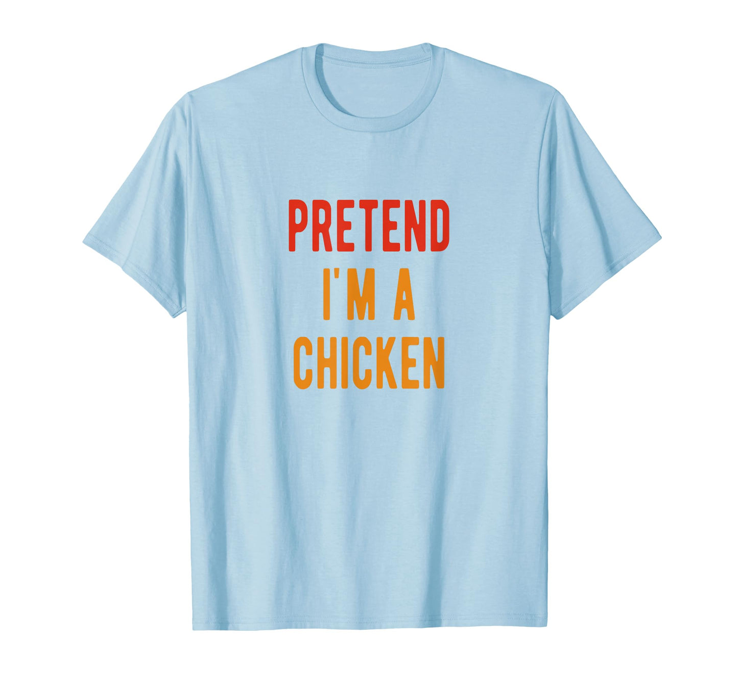 Chicken Costume Pretend i am a Chicken Halloween T-Shirt