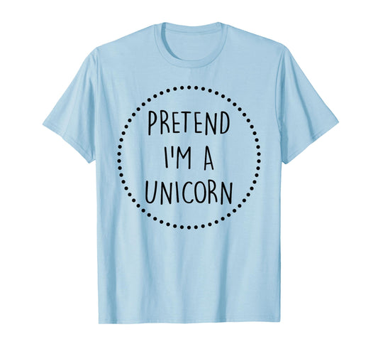 Pretend Im a Unicorn Halloween Costume T-Shirt