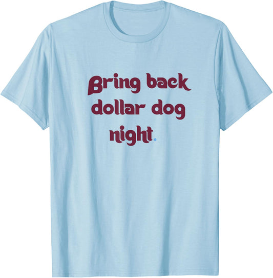 Bring Back Dollar Dog Night T-Shirt